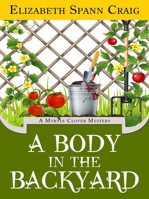 Title details for A Body in the Backyard by Elizabeth Spann Craig - Available